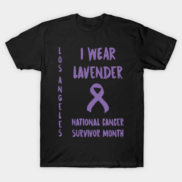 I Wear Lavender National Cancer Survivor Month June Los Angeles T-Shirt by gdimido